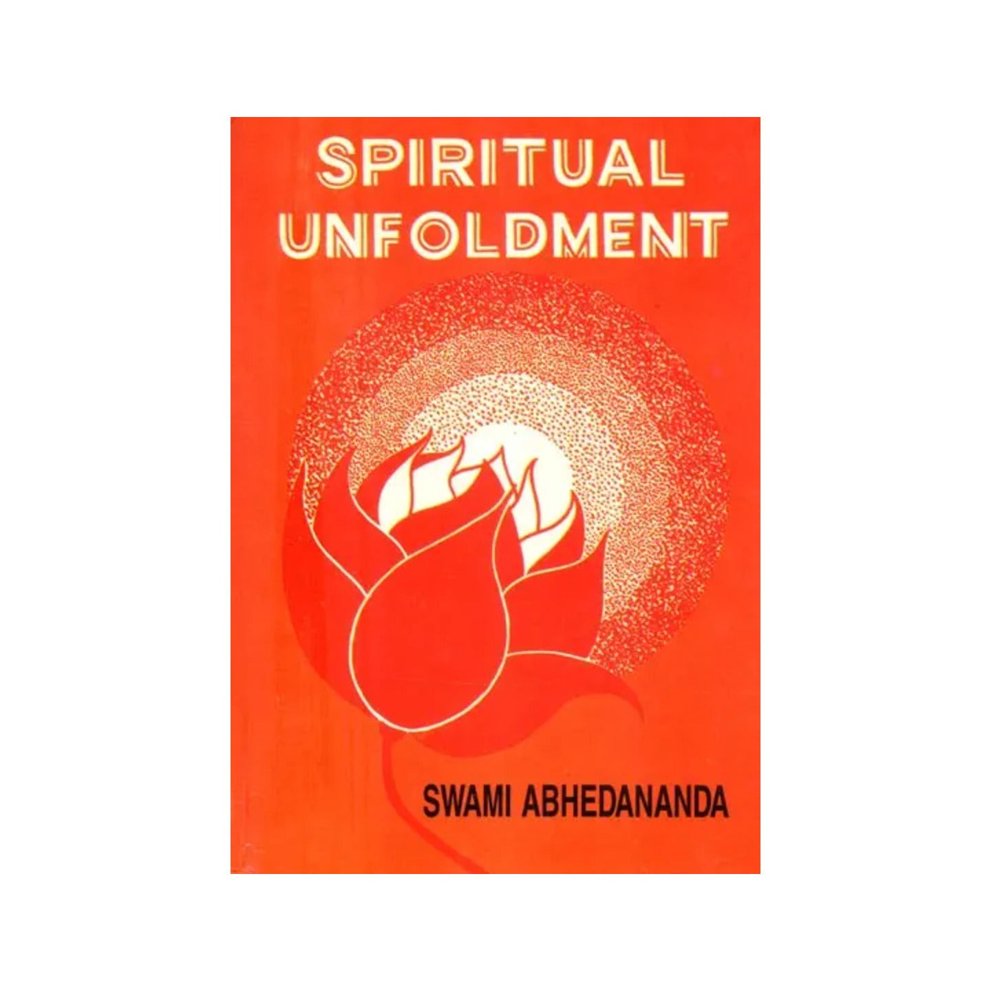 Spiritual Unfoldment (An Old And Rare Book) - Totally Indian