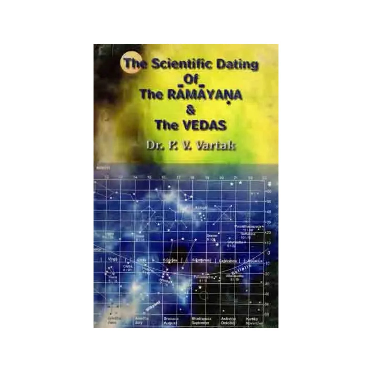 The Scientific Dating Of The Ramayana And The Vedas (An Old And Rare Book) - Totally Indian