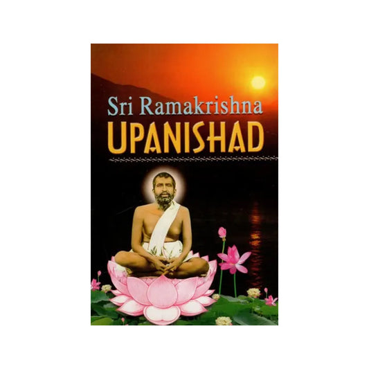 Sri Ramakrishna Upanishad - Totally Indian