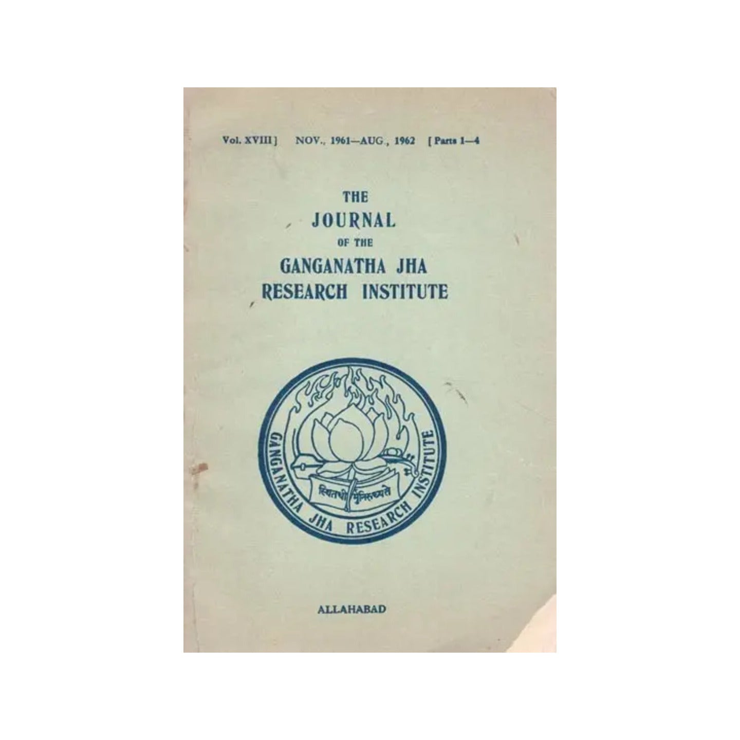 The Journal Of The Ganganatha Jha Research Institute: Nov.,1961- Aug., 1962, Parts 1-4 (An Old And Rare Book) (Vol.-xviii) - Totally Indian