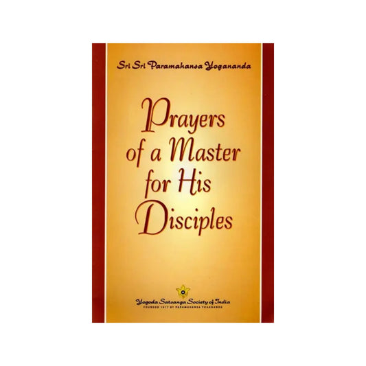 Prayers Of A Master For His Disciples - Totally Indian