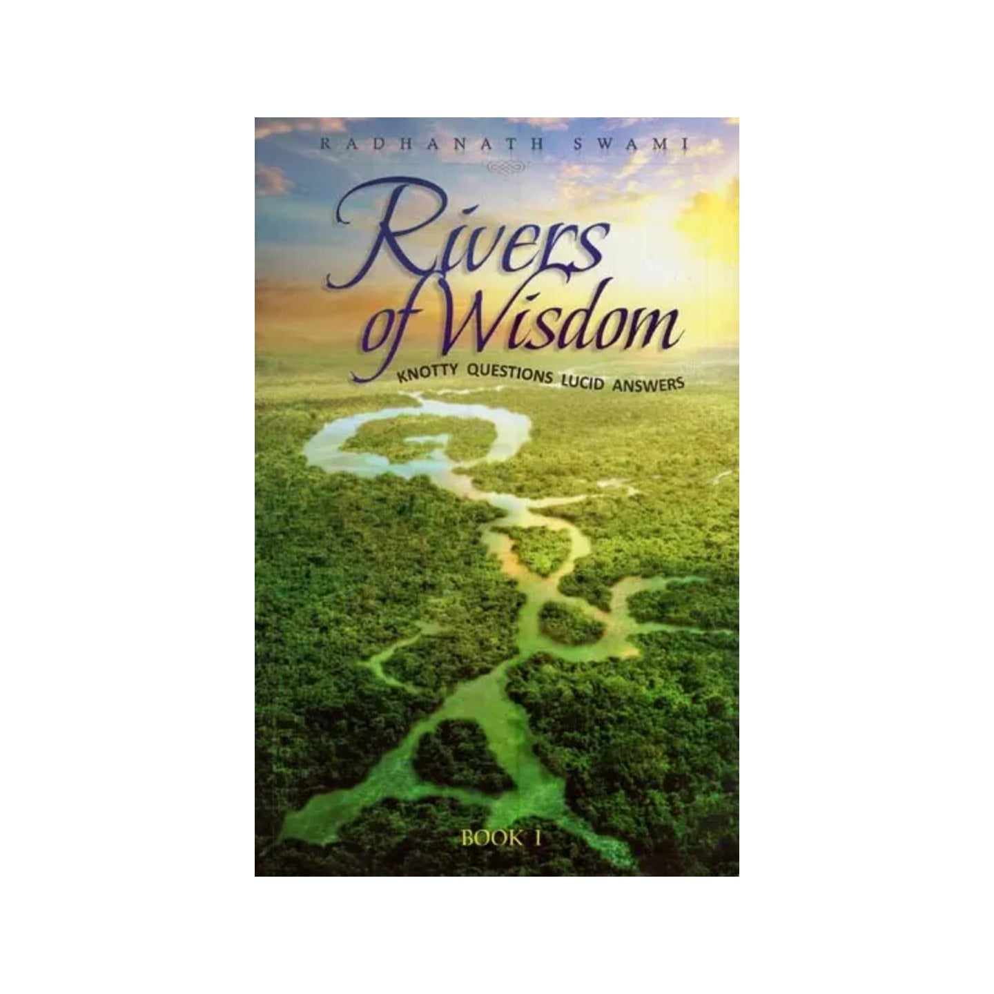 Rivers Of Wisdom - Knotty Questions Lucid Answers (Book 1) - Totally Indian