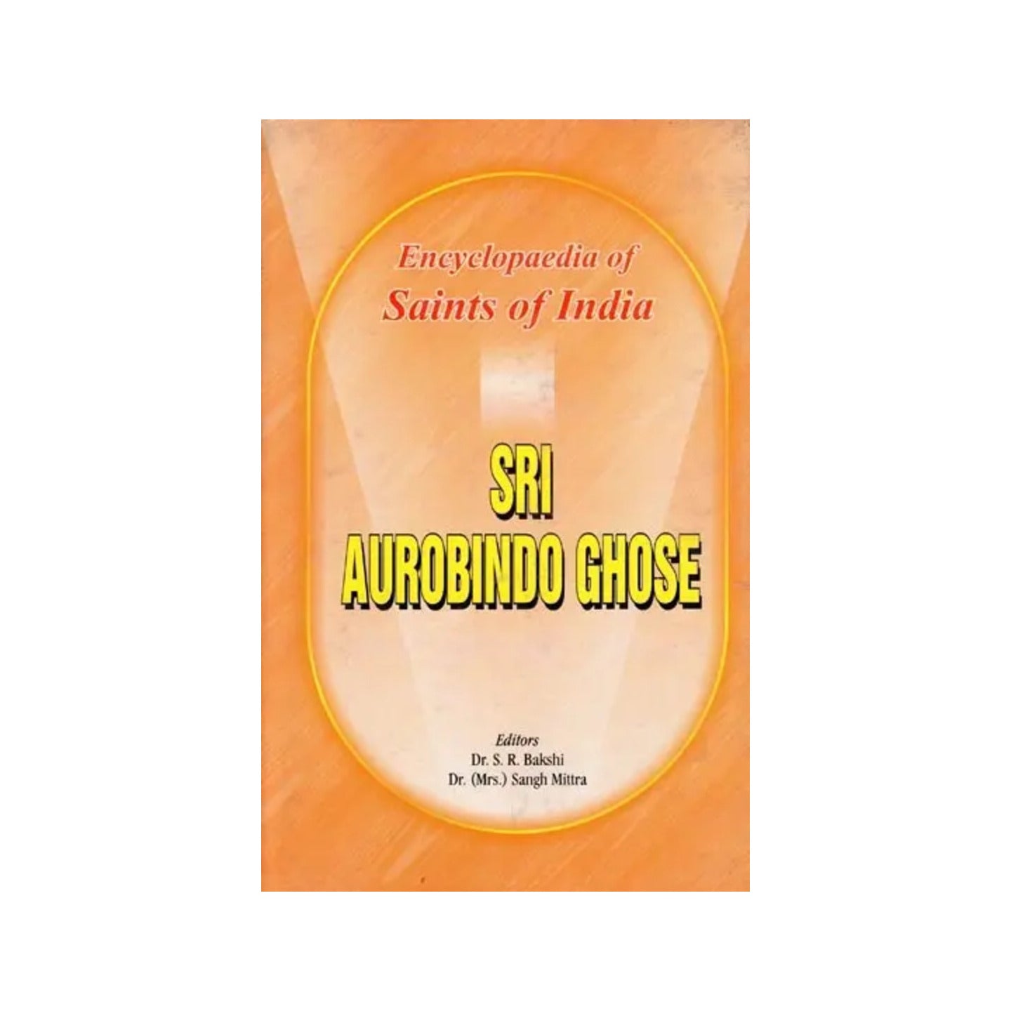 Sri Aurobindo Ghose- Encyclopaedia Of Saints Of India (Part-11) - Totally Indian