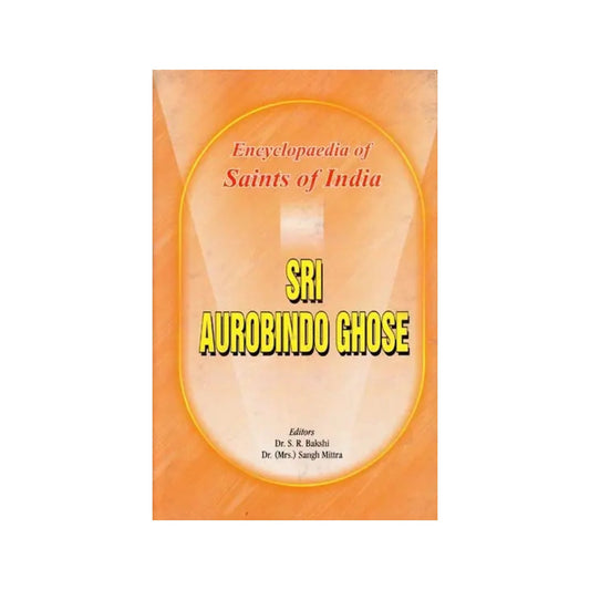 Sri Aurobindo Ghose- Encyclopaedia Of Saints Of India (Part-11) - Totally Indian