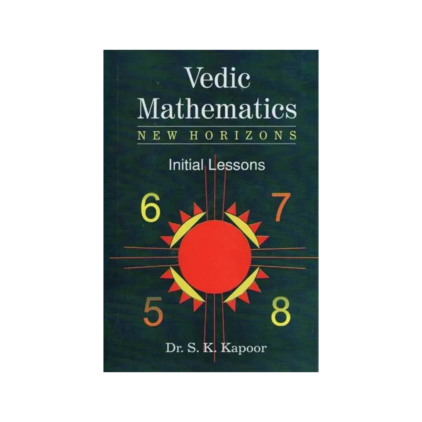 Vedic Mathematics New Horizons : Initial Lessons - Totally Indian