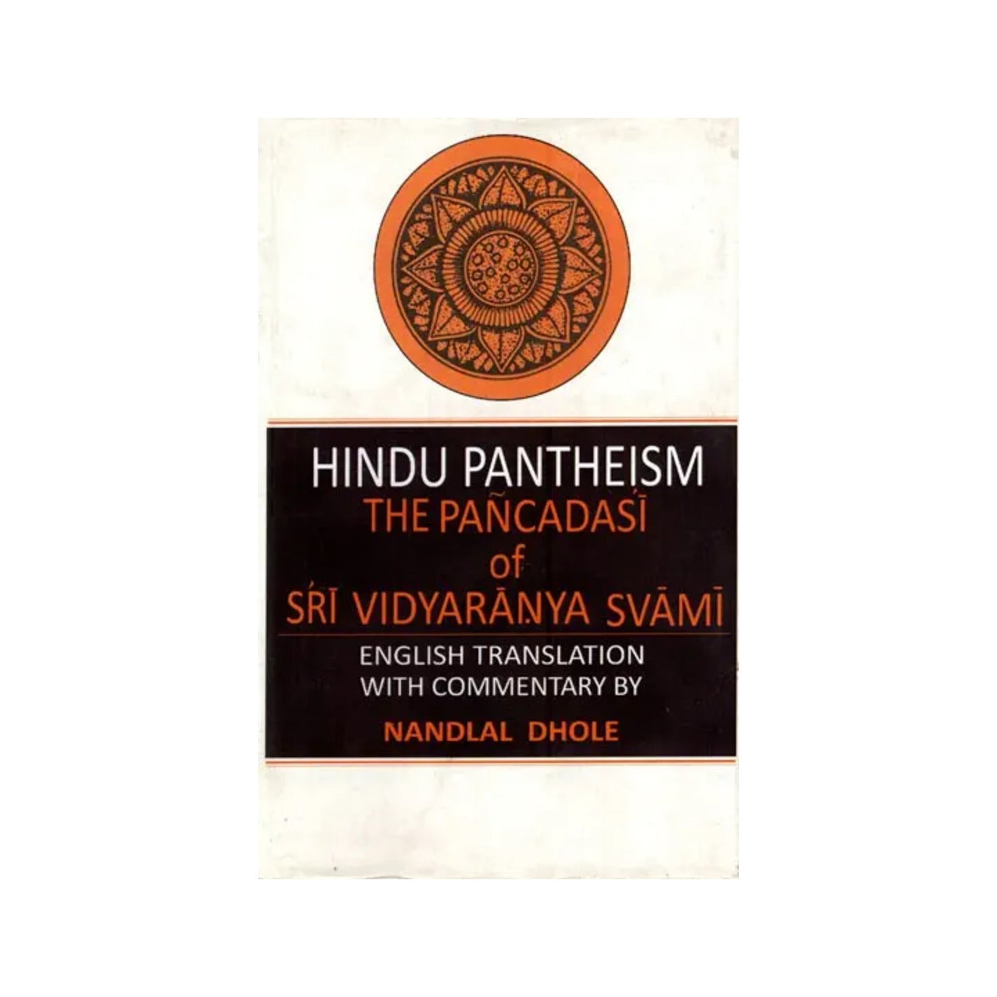 Hindu Pantheism- The Pancadasi Of Sri Vidyaranya Svami (English Translation With Commentary) - Totally Indian