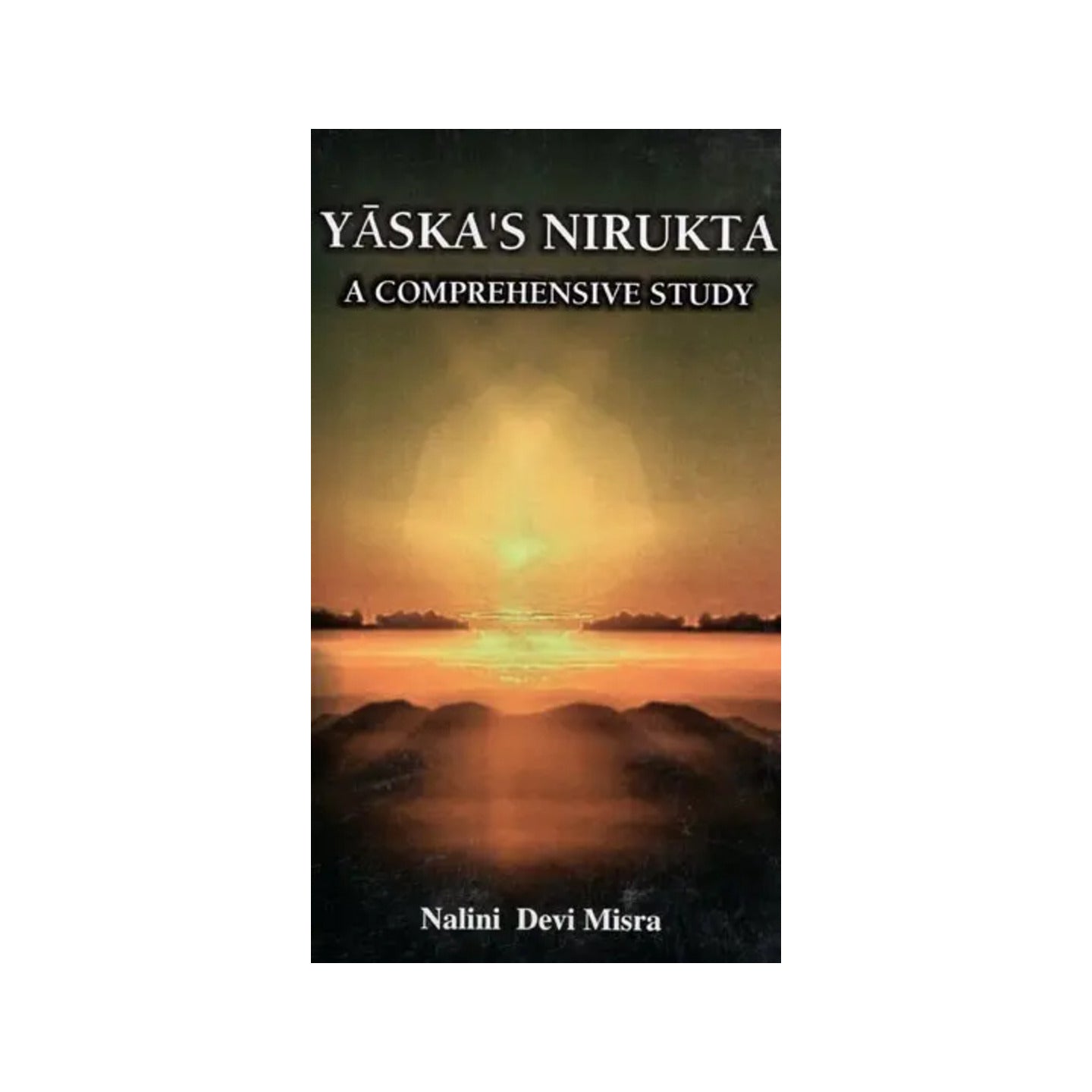 Yaska's Nirukta - A Comprehensive Study - Totally Indian