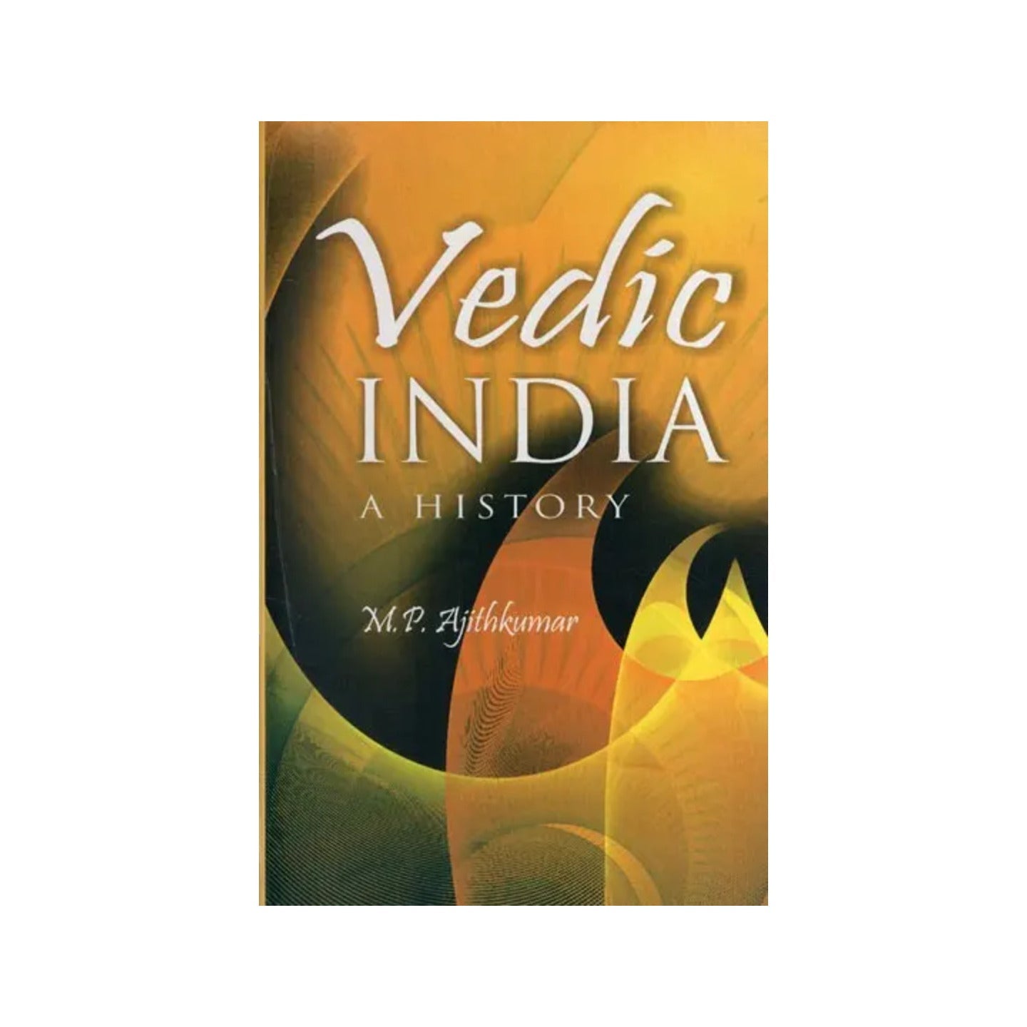 Vedic India: A History - Totally Indian