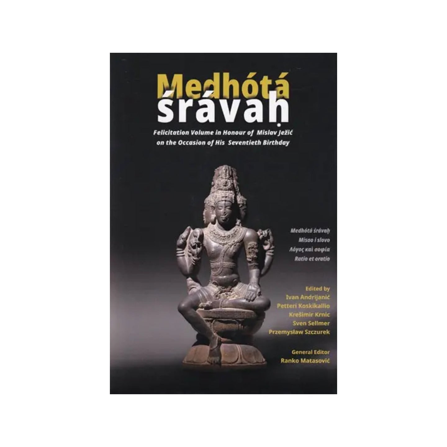 Medhota Sravah I (Felicitation Volume In Honour Of Mislav Jezic On The Occasion Of His Seventieth Birthday) - Totally Indian