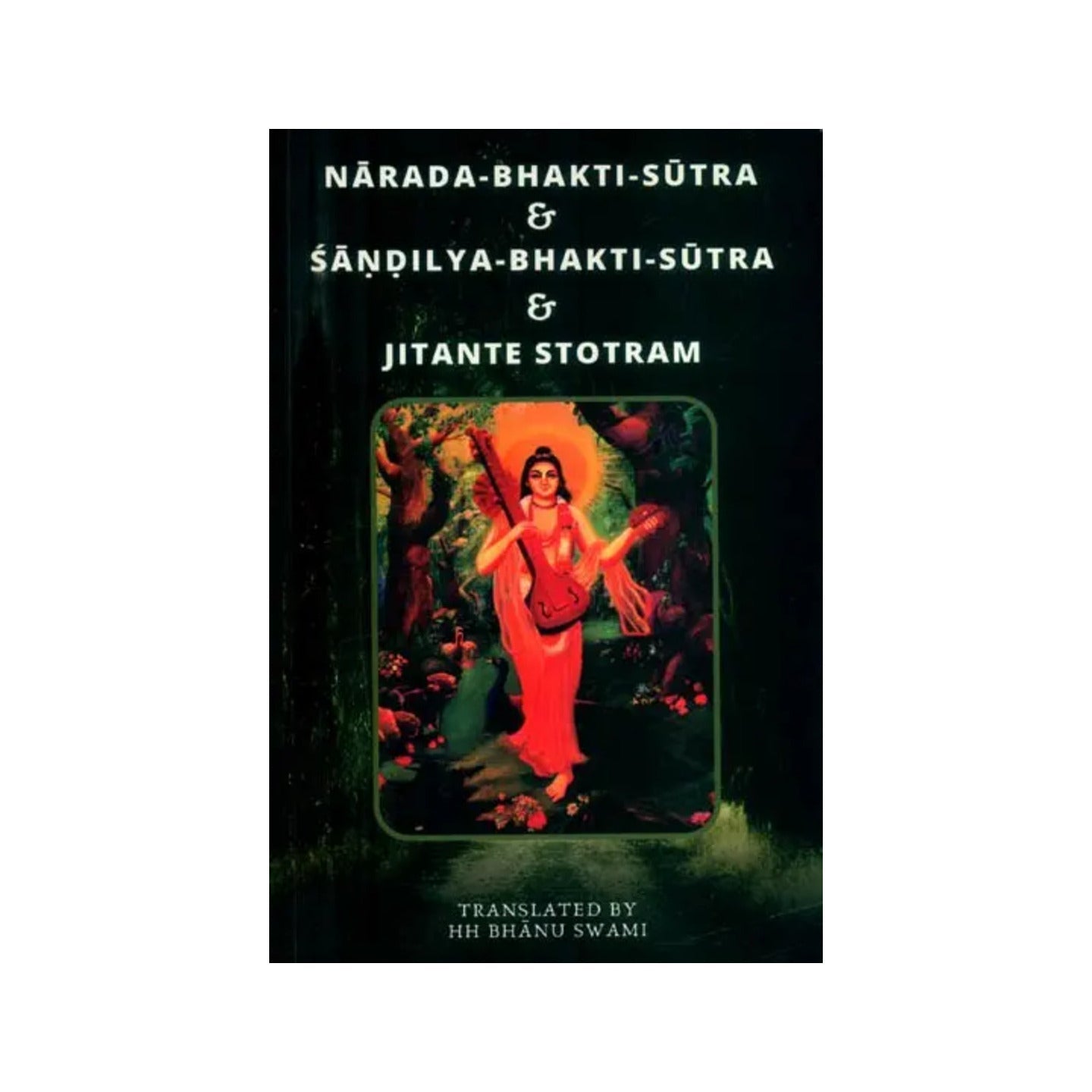 Narada-bhakti-sutra & Sandilya-bhakti-sutra & Jitante Stotram - Totally Indian