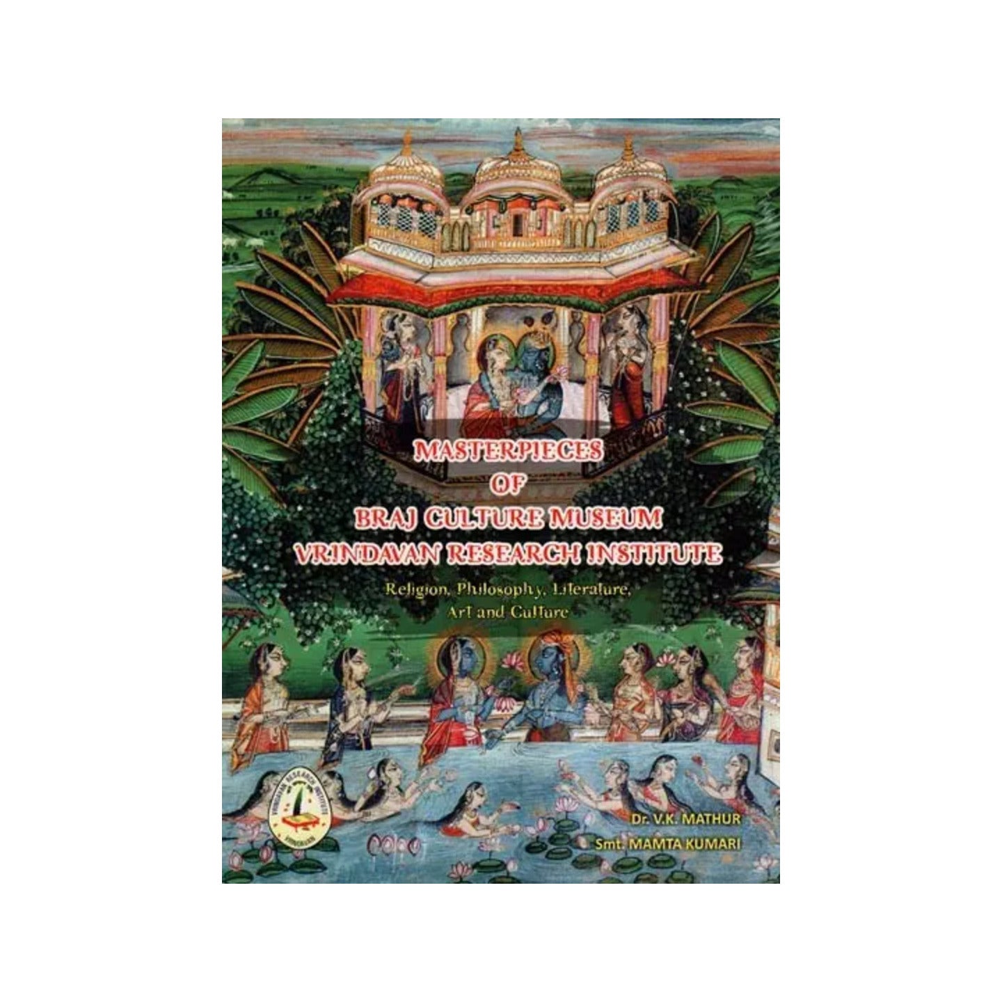 Masterpieces Of Braj Culture Museum Vrindavan Research Institute (Religion, Philosophy, Literature, Art And Culture) - Totally Indian