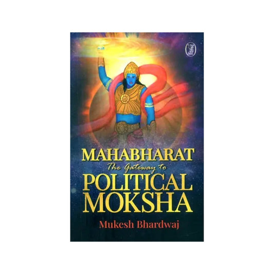 Mahabharat- The Gateway To Political Moksha - Totally Indian