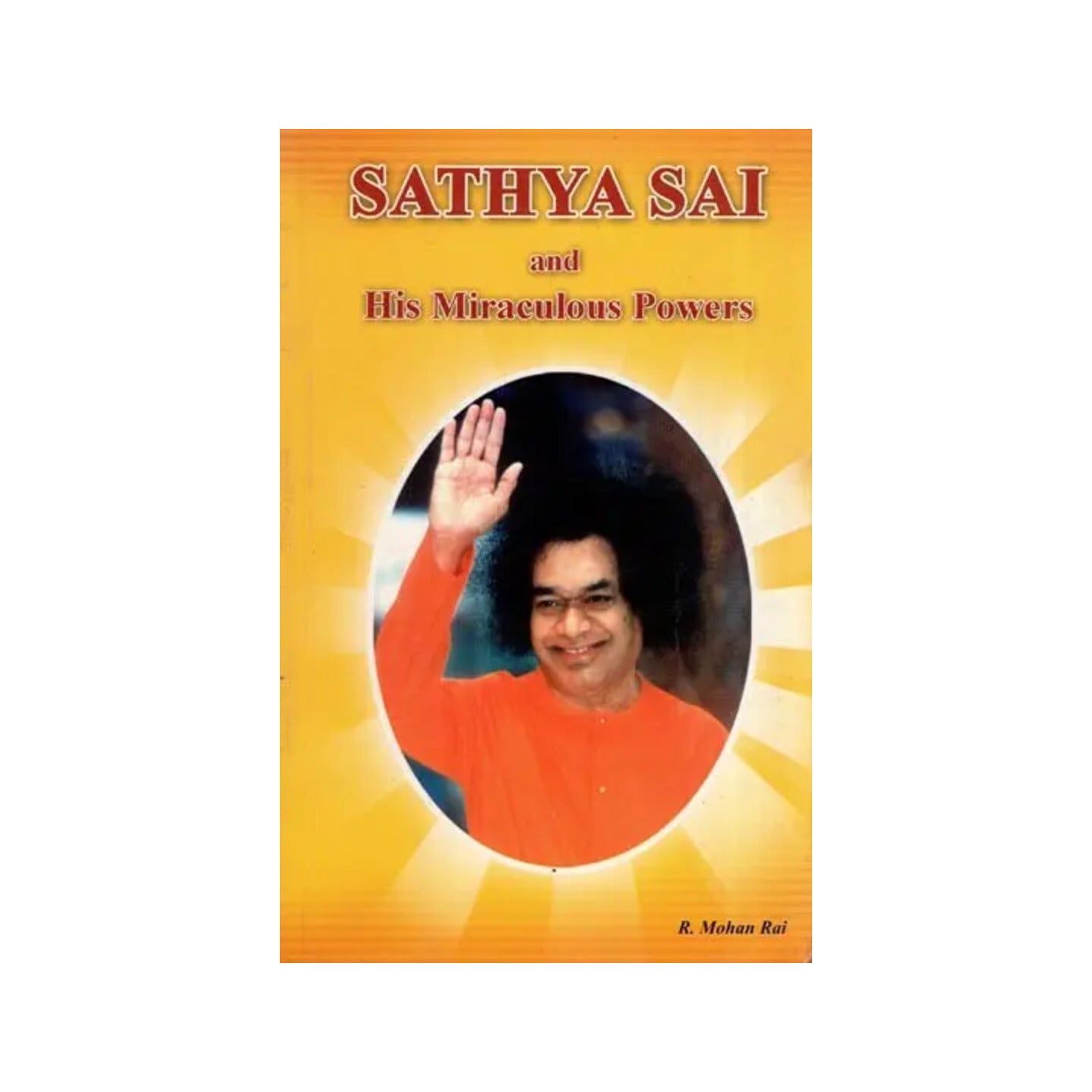 Sathya Sai And His - Totally Indian