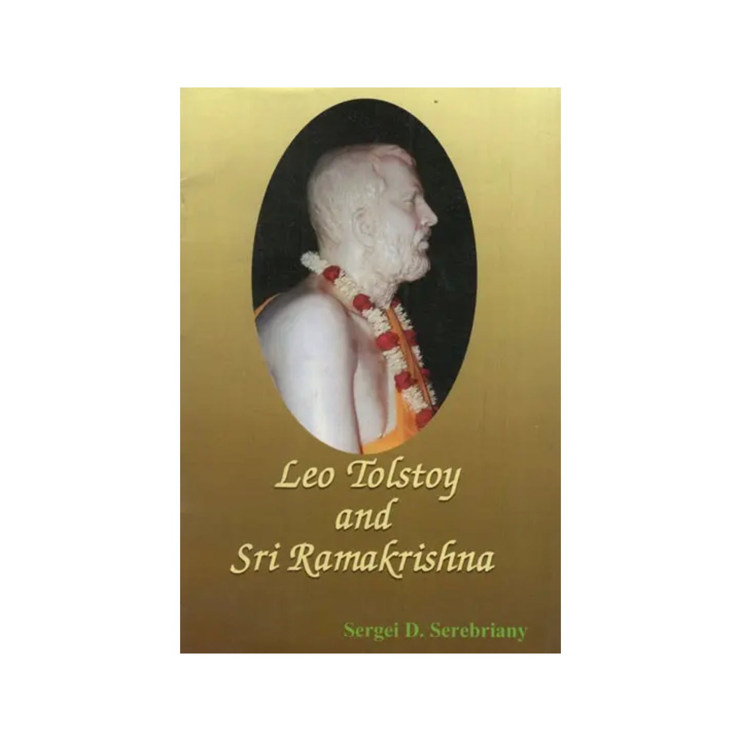 Leo Tolstoy And Sri Ramakrishna - Totally Indian