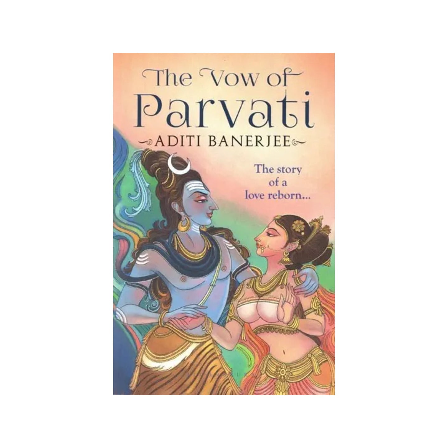 The Vow Of Parvati (The Story Of A Love Reborn) - Totally Indian