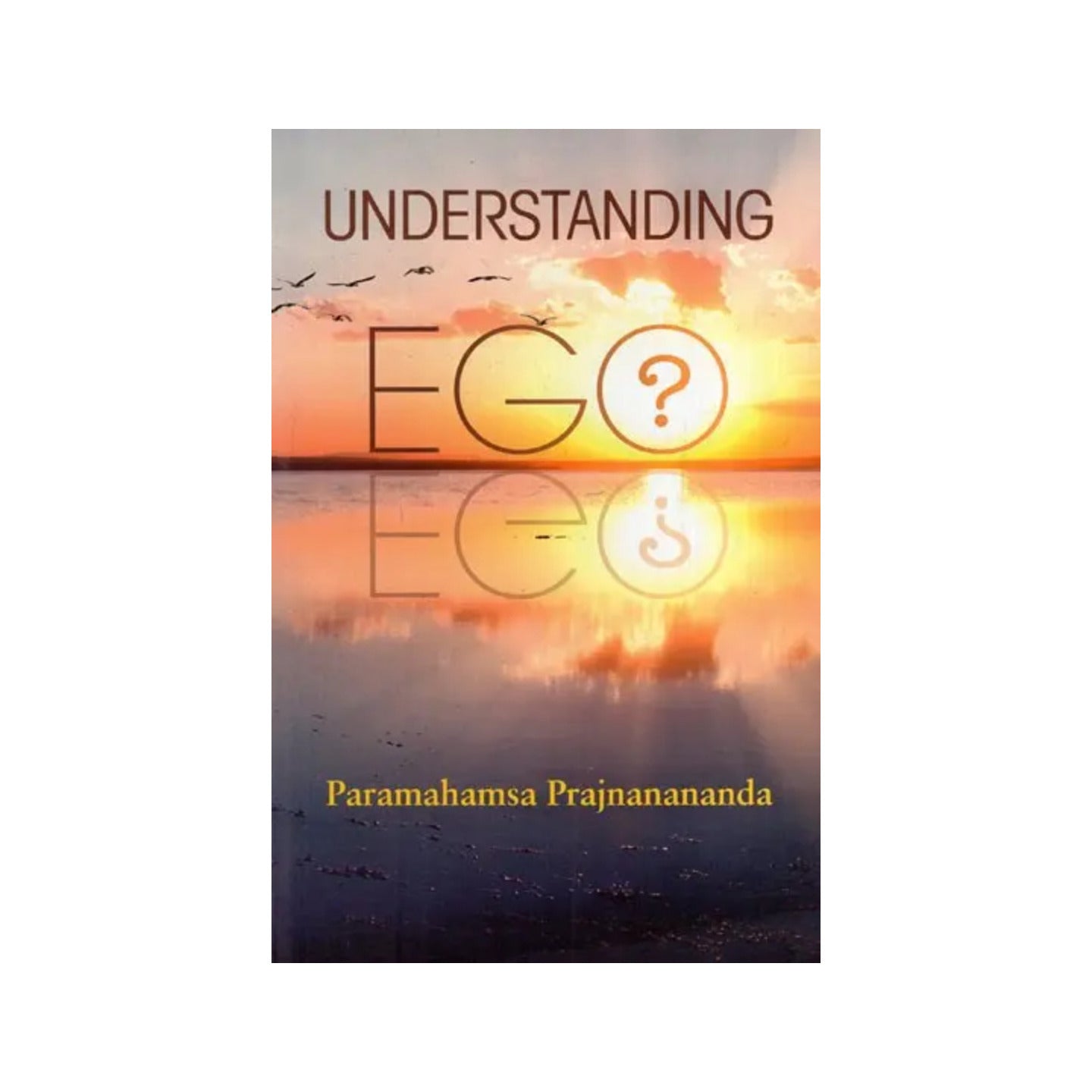 Understanding Ego - Totally Indian