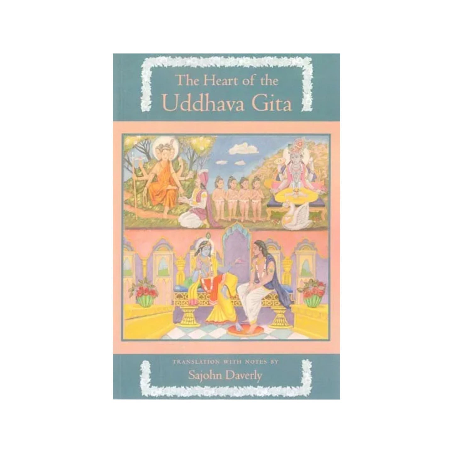 The Heart Of The Uddhava Gita - Totally Indian