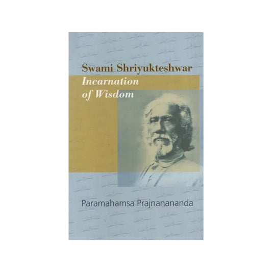 Swami Shriyukteshwar Incarnation Of Wisdom - Totally Indian