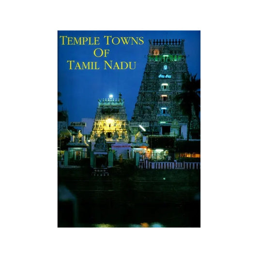 Temple Towns Of Tamil Nadu - Totally Indian