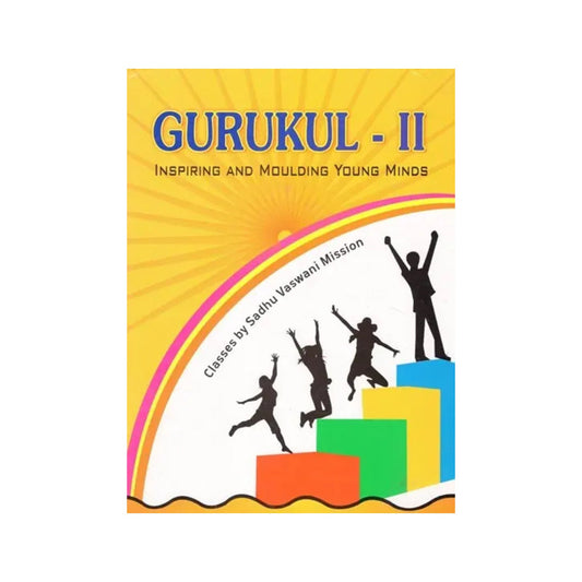 Gurukul- Inspiring And Moulding Young Minds (Volume: 2) - Totally Indian