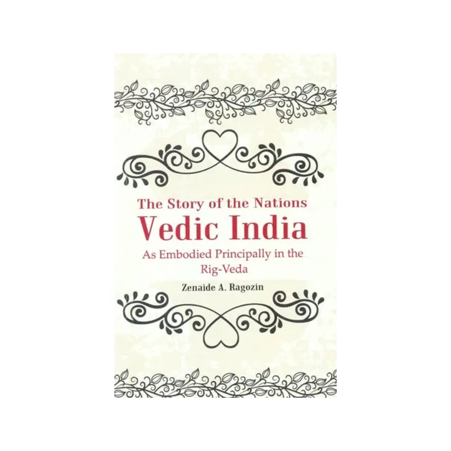 The Story Of The Nations Vedic India: As Embodied Principally In The Rig-veda - Totally Indian