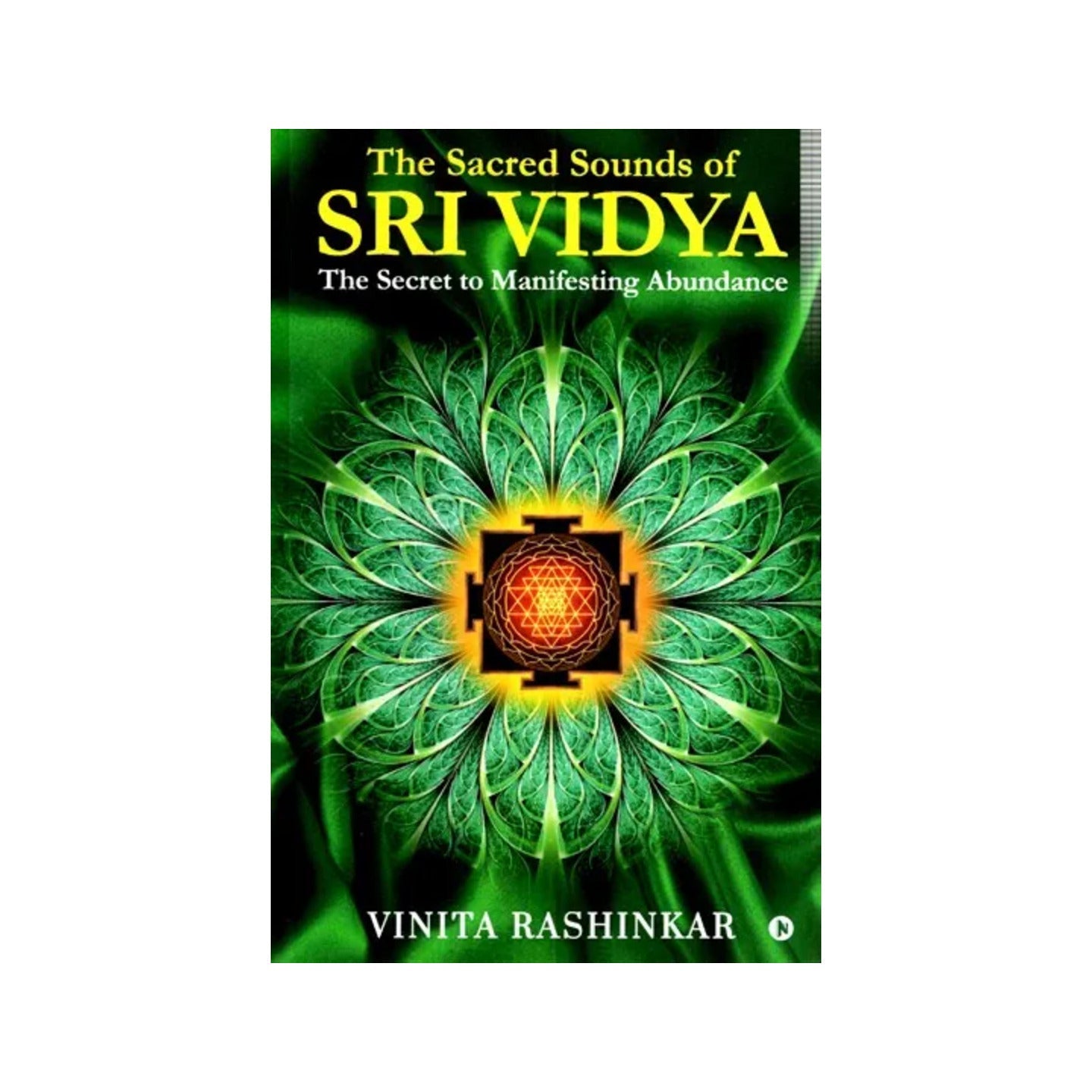 The Sacred Sounds Of Sri Vidya- The Secret To Manifesting Abundance - Totally Indian