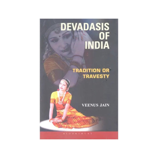 Devadasis Of India: Tradition Or Travesty - Totally Indian