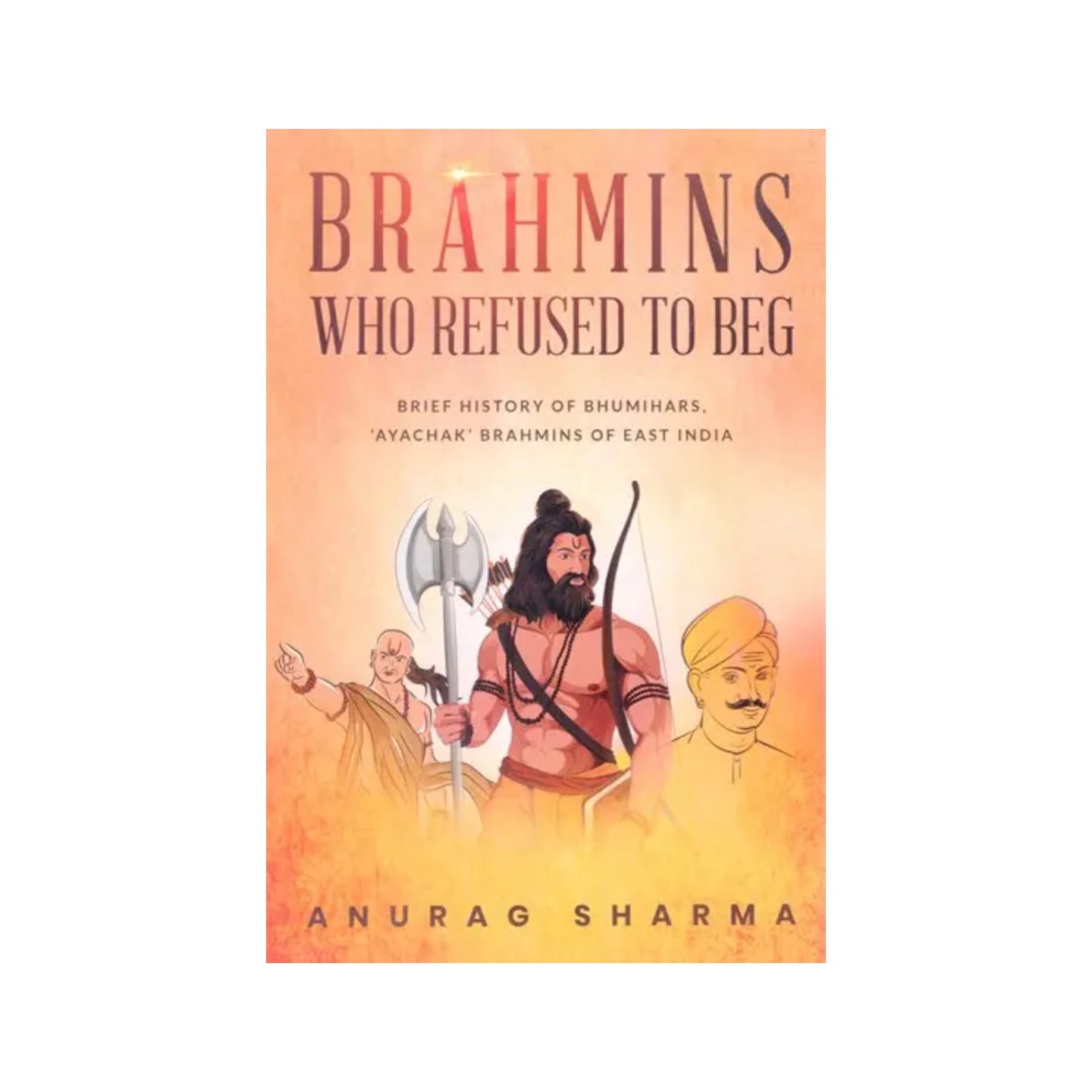 Brahmins Who Refused To Beg (Brief History Of Bhumihars, 'ayachak' Brahmins Of East India) - Totally Indian