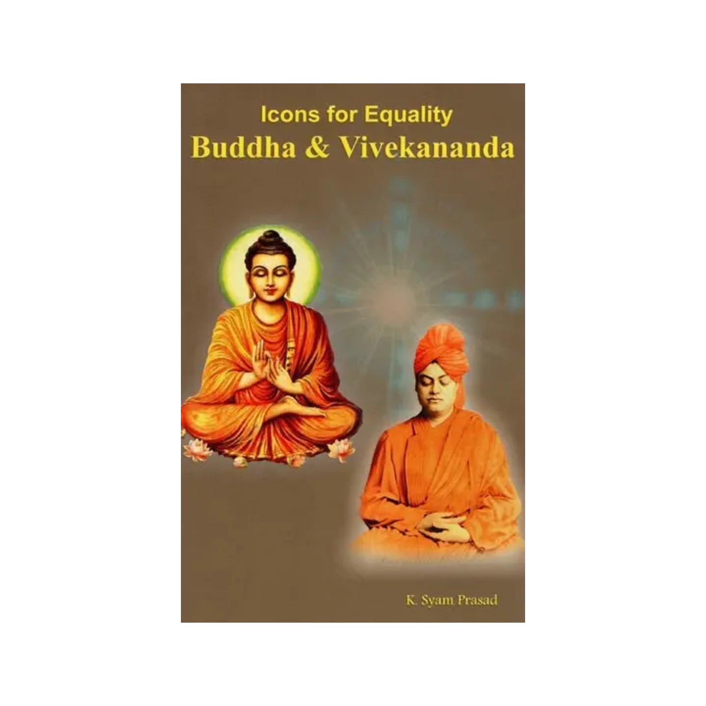 Icons For Equality Buddha & Vivekananda - Totally Indian