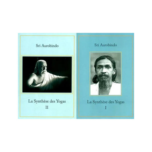 La Synthese Des Yogas- The Synthesis Of Yogas In French (Set Of 2 Volumes) - Totally Indian