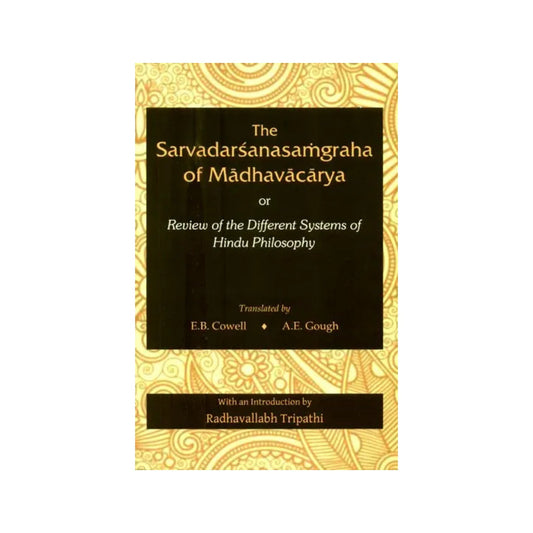 The Sarvadarsana Samgraha Of Madhavacarya Or Review Of The Different Systems Of Hindu Philosophy - Totally Indian