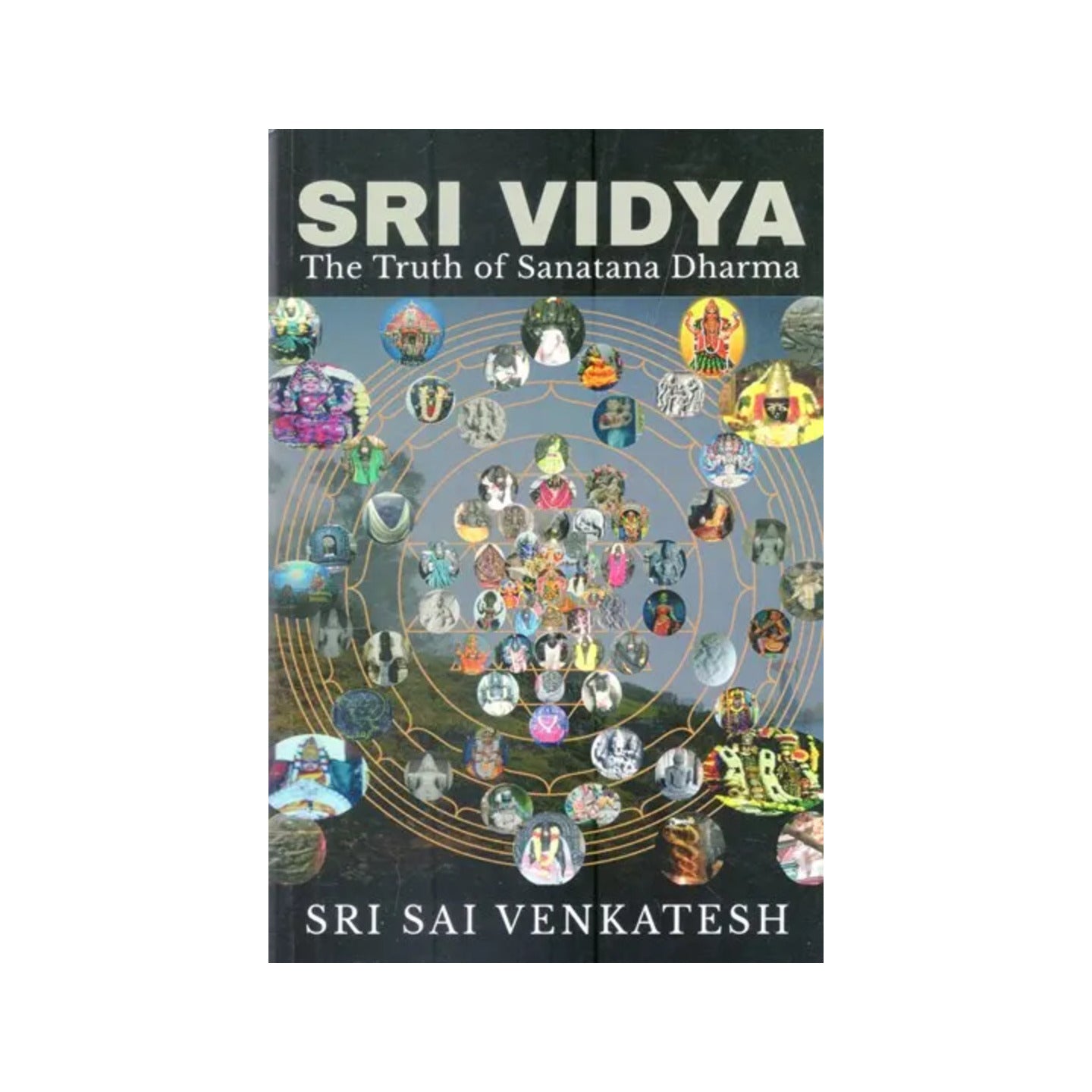 Sri Vidya- The Truth Of Sanatana Dharma - Totally Indian