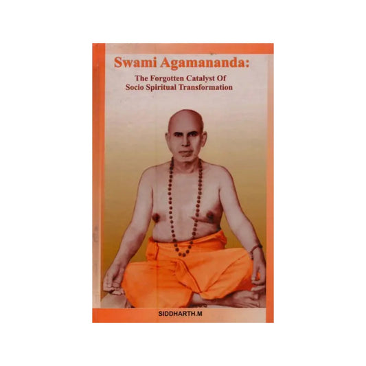 Swami Agamananda: The Forgotten Catalyst Of Socio Spiritual Transformation - Totally Indian