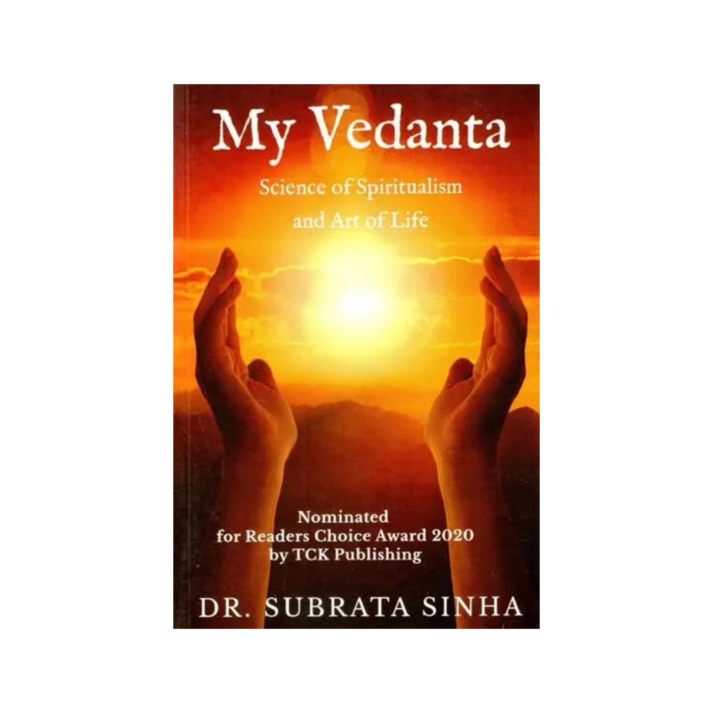 My Vedanta: Science Of Spiritualism And Art Of Life - Totally Indian