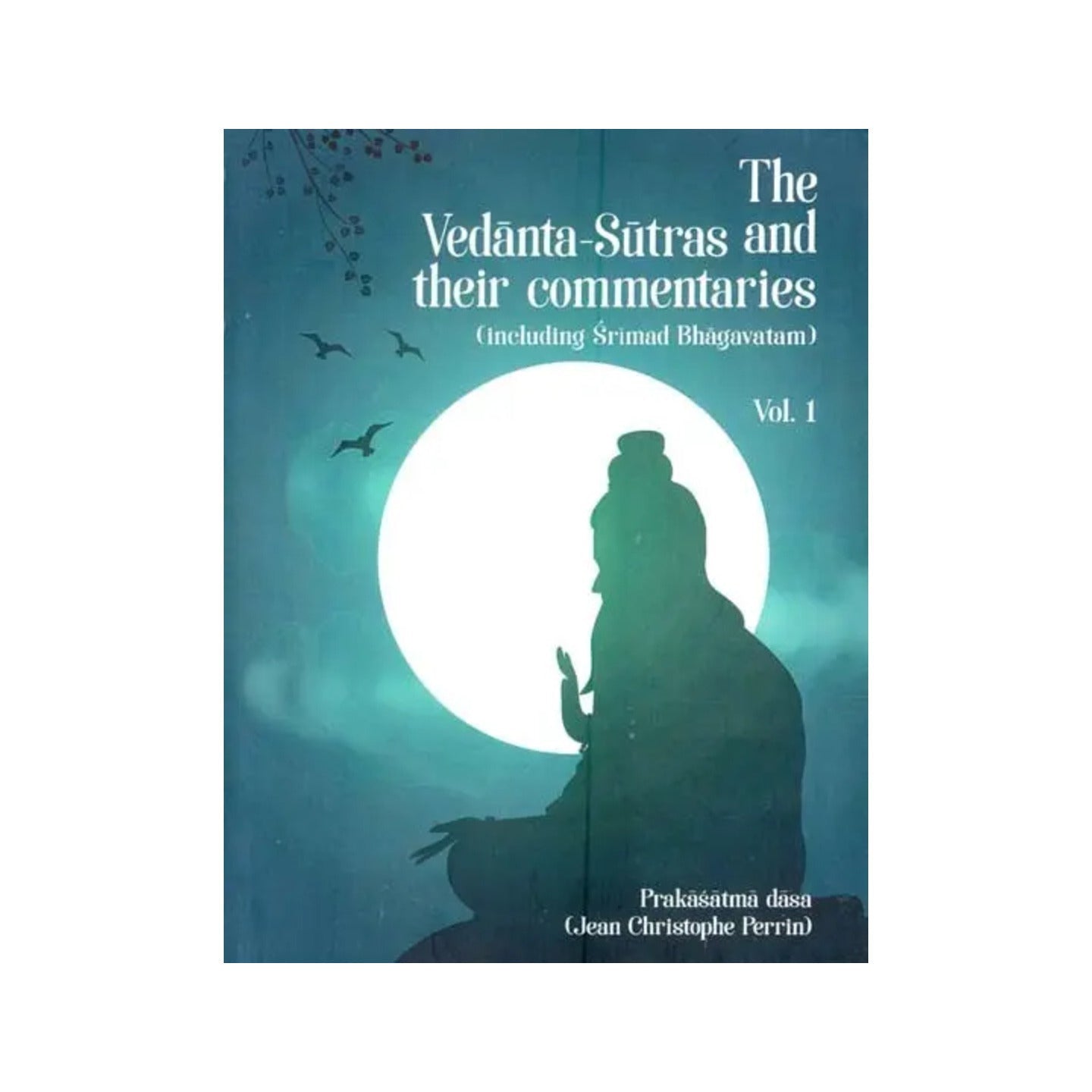 The Vedanta-sutras And Their Commentaries (Including Srimad Bhagavatam) Vol. 1 - Totally Indian