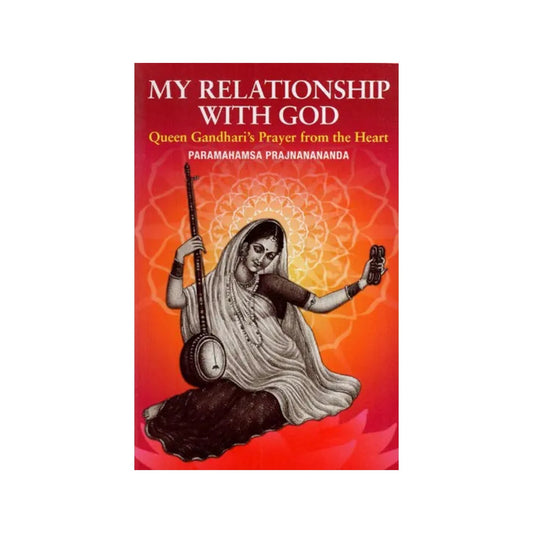 My Relationship With God (Queen Gandhari's Prayer From The Heart) - Totally Indian