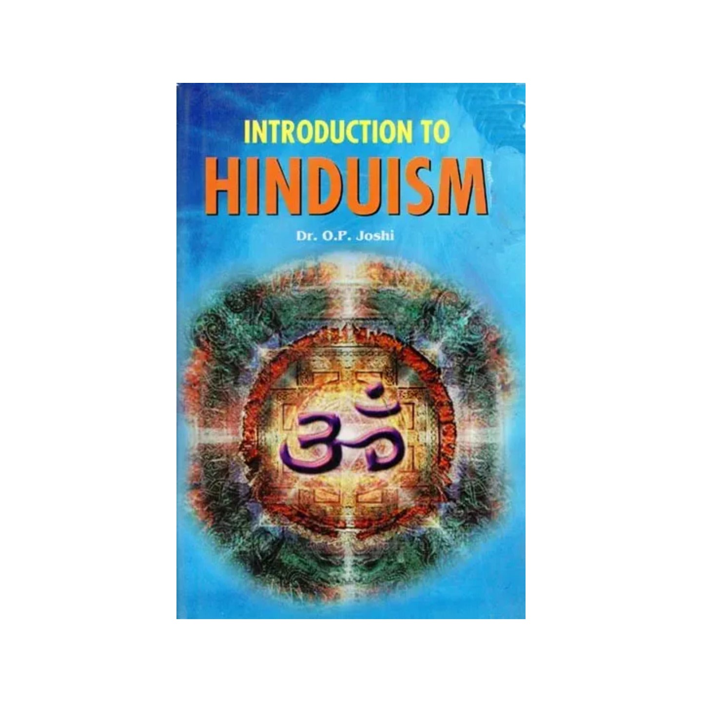 Introduction To Hinduism - Totally Indian