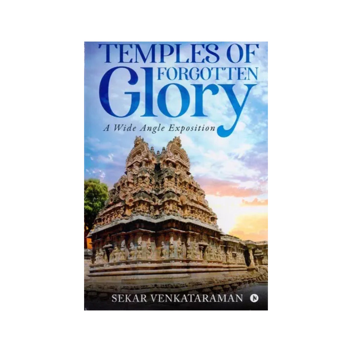 Temples Of Forgotten Glory: A Wide Angle Exposition - Totally Indian