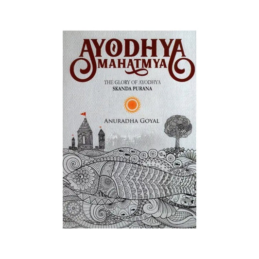 Ayodhya Mahatmya : The Glory Of Ayodhya Skanda Purana - Totally Indian