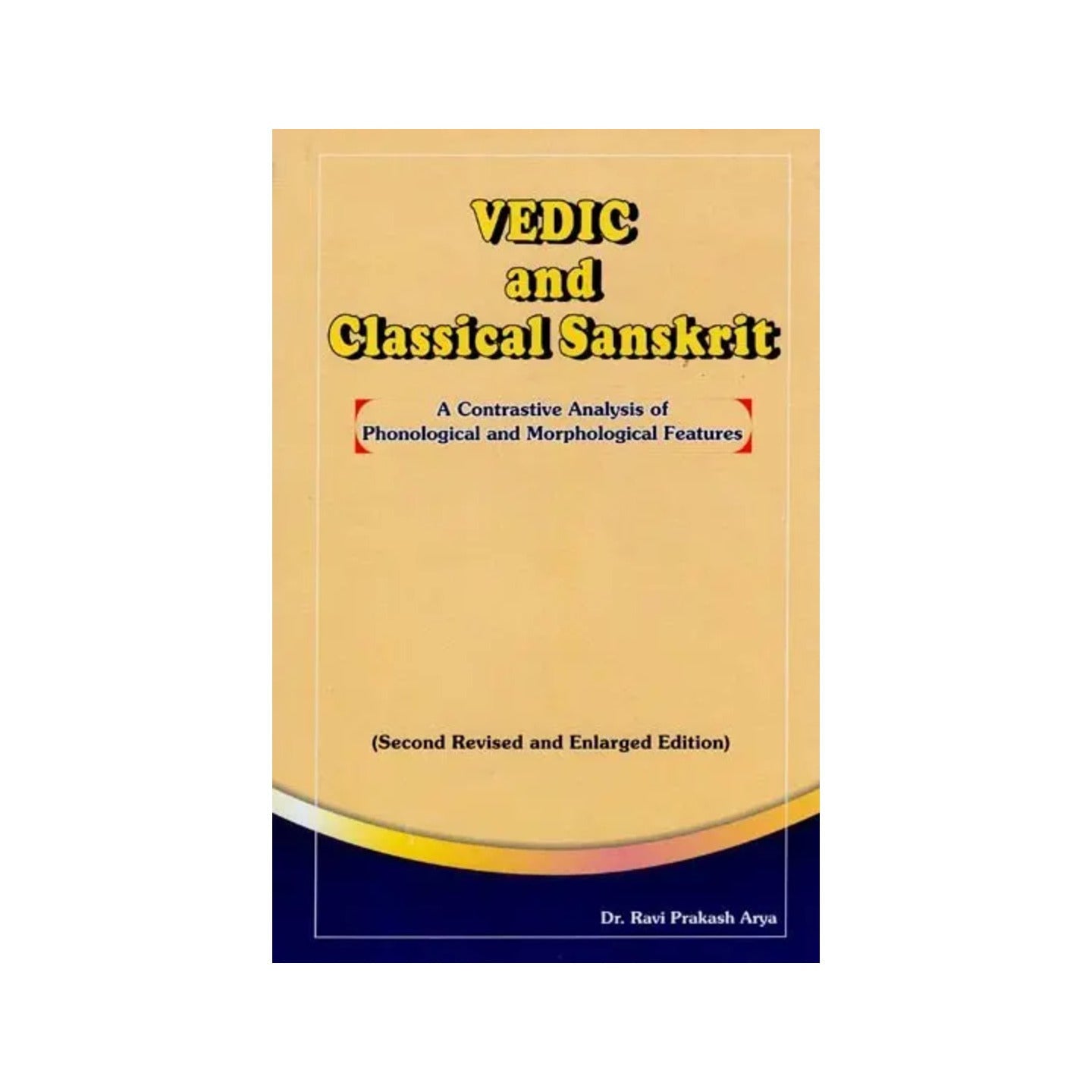 Vedic And Classical Sanskrit (A Contrastive Analysis Of Phonological And Morphological Features) - Totally Indian