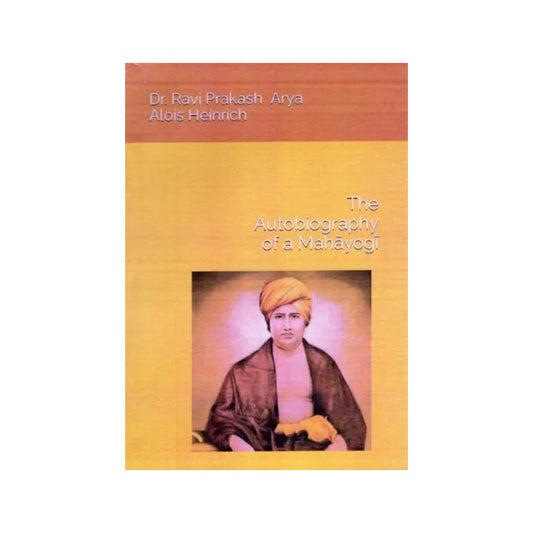 The Autobiography Of A Mahayogi - Totally Indian