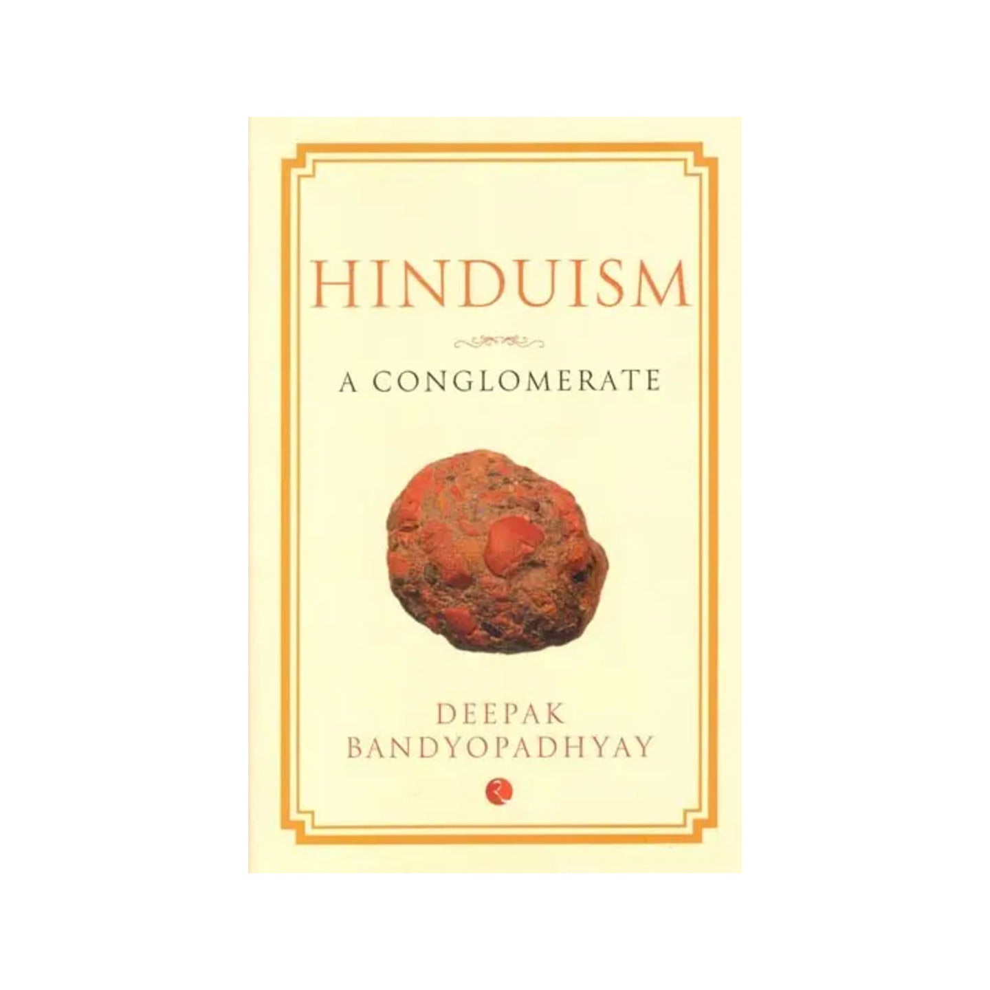 Hinduism: A Conglomerate - Totally Indian