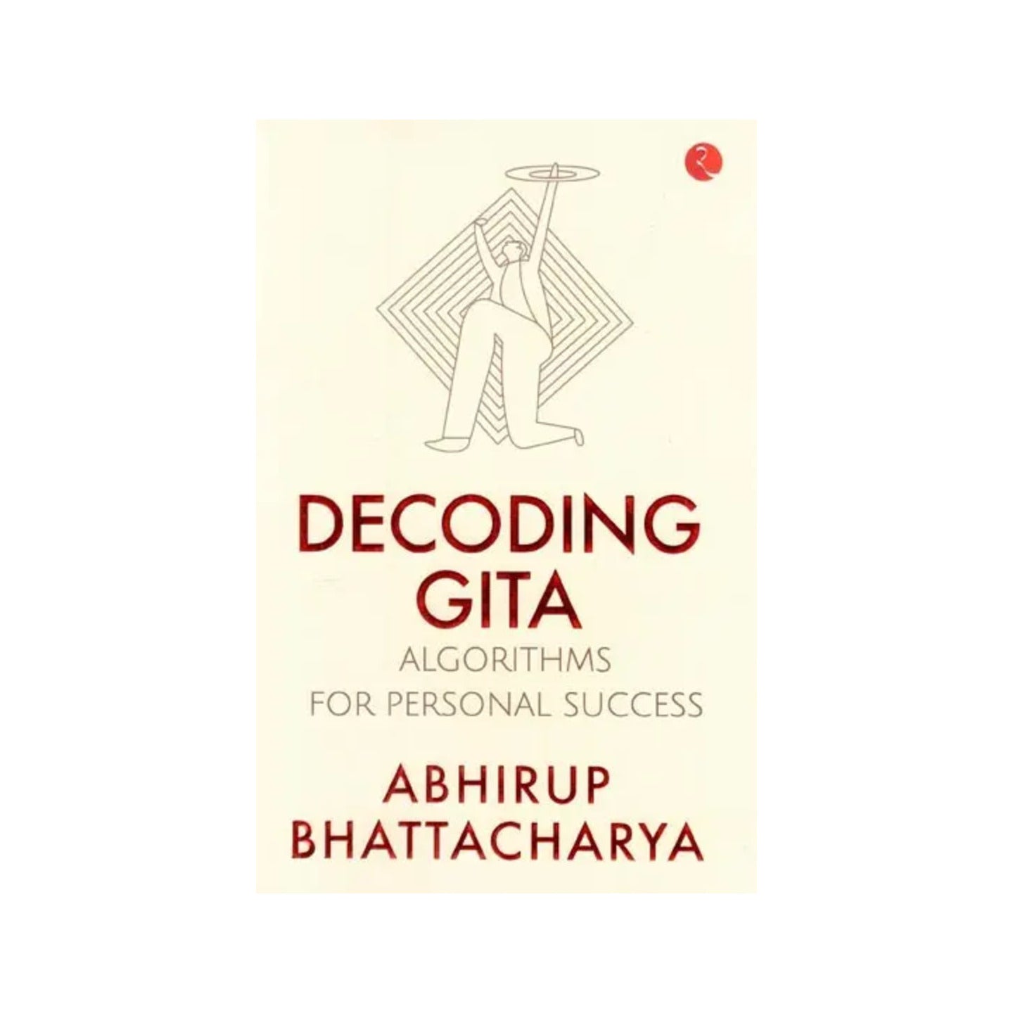 Decoding Gita: Algorithms For Personal Success - Totally Indian