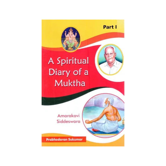 A Spiritual Diary Of A Muktha: Amarakavi Siddeswara (Part-1) - Totally Indian