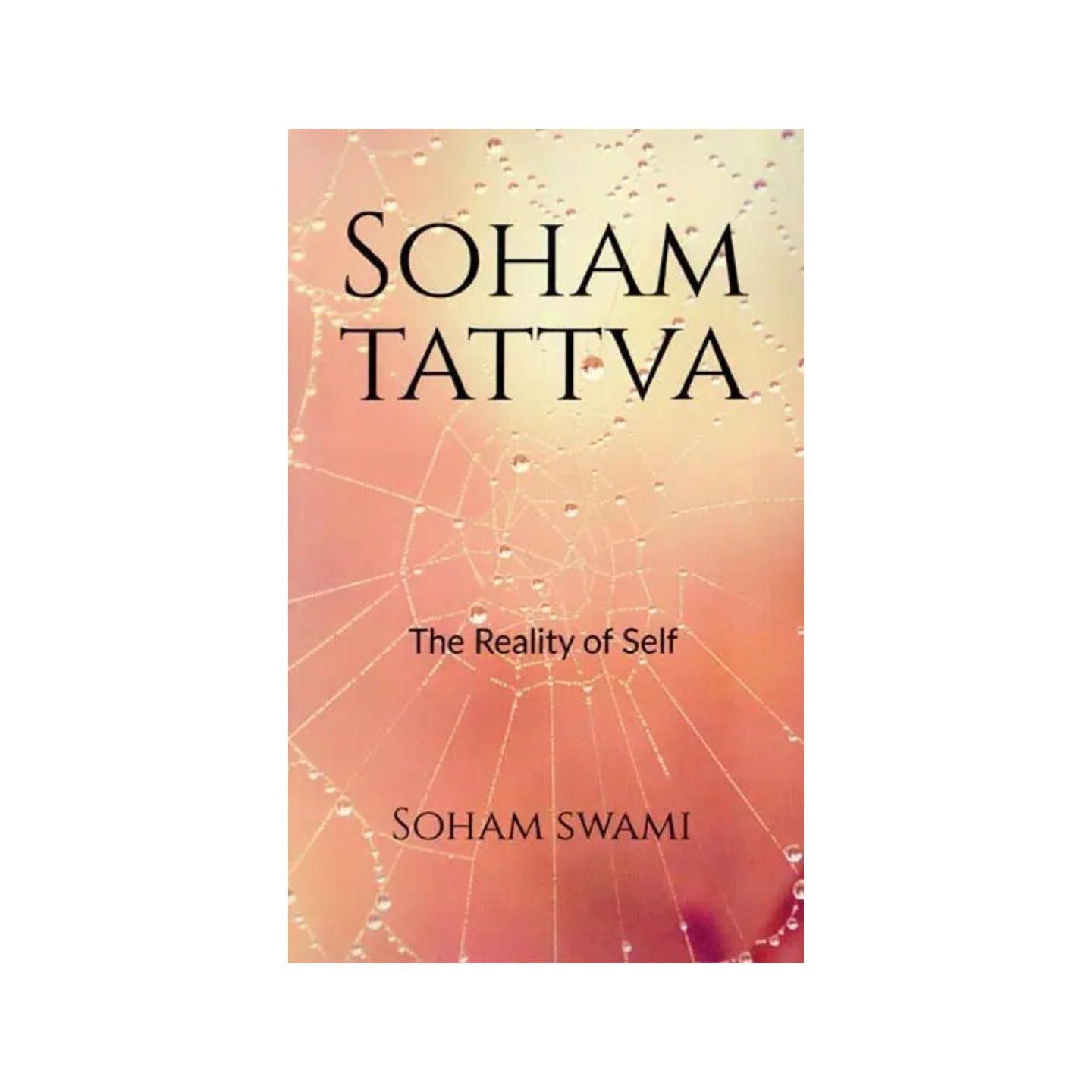 Soham Tattva (The Reality Of Self) - Totally Indian