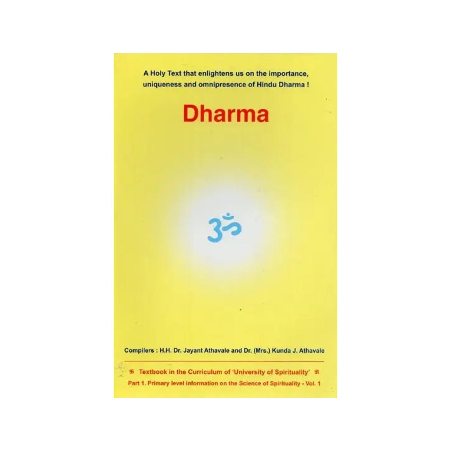 Dharma: A Holy Text That Enlightens Us On The Importance, Uniqueness And Omnipresence Of Hindu Dharma - Totally Indian