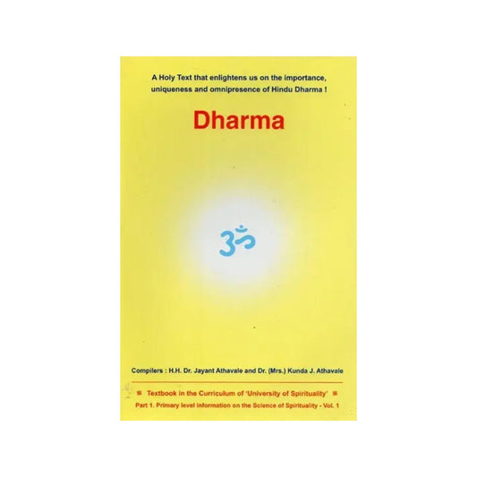 Dharma: A Holy Text That Enlightens Us On The Importance, Uniqueness And Omnipresence Of Hindu Dharma - Totally Indian