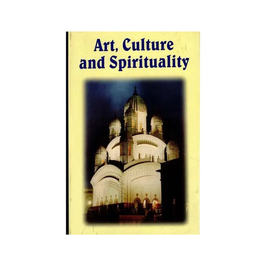 Art, Culture And Spirituality - Totally Indian