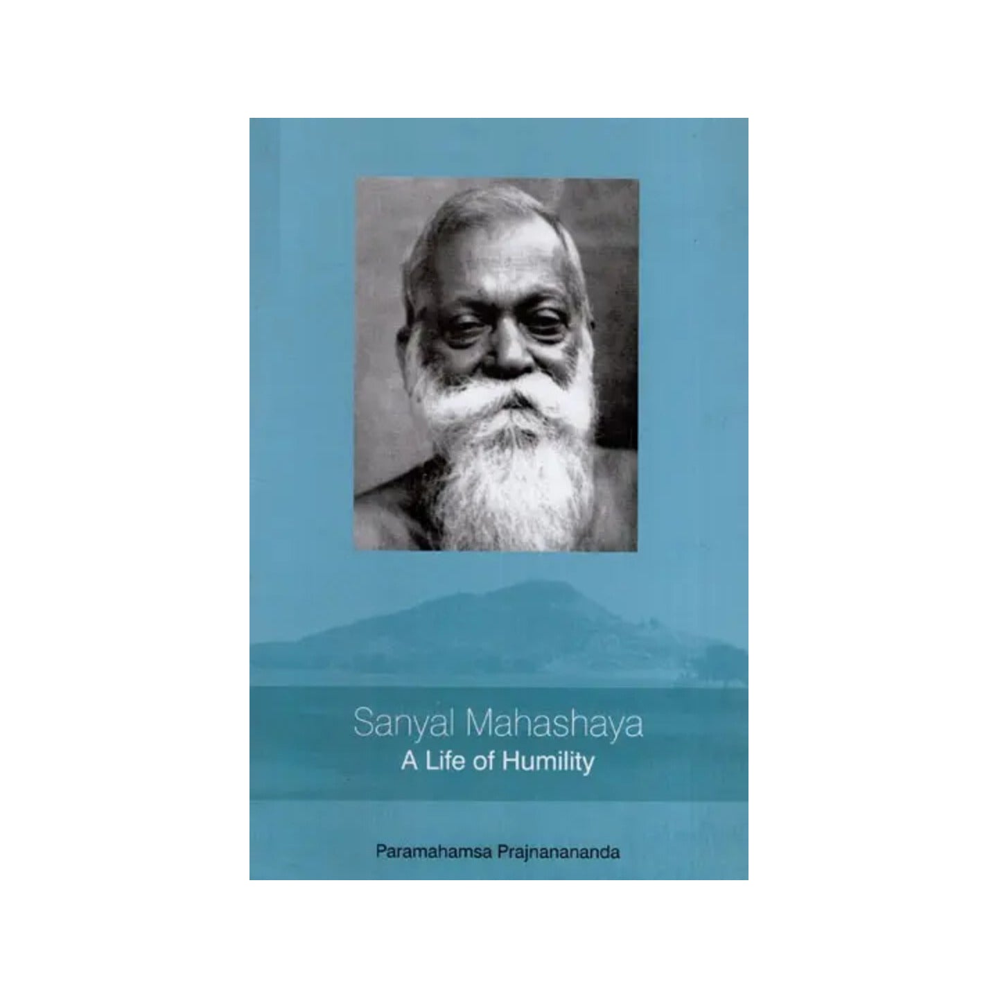 Sanyal Mahashaya- A Life Of Humility - Totally Indian