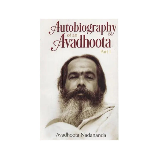 Autobiography Of An Avadhoota (Part-1) - Totally Indian